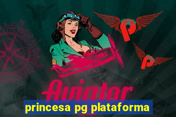 princesa pg plataforma